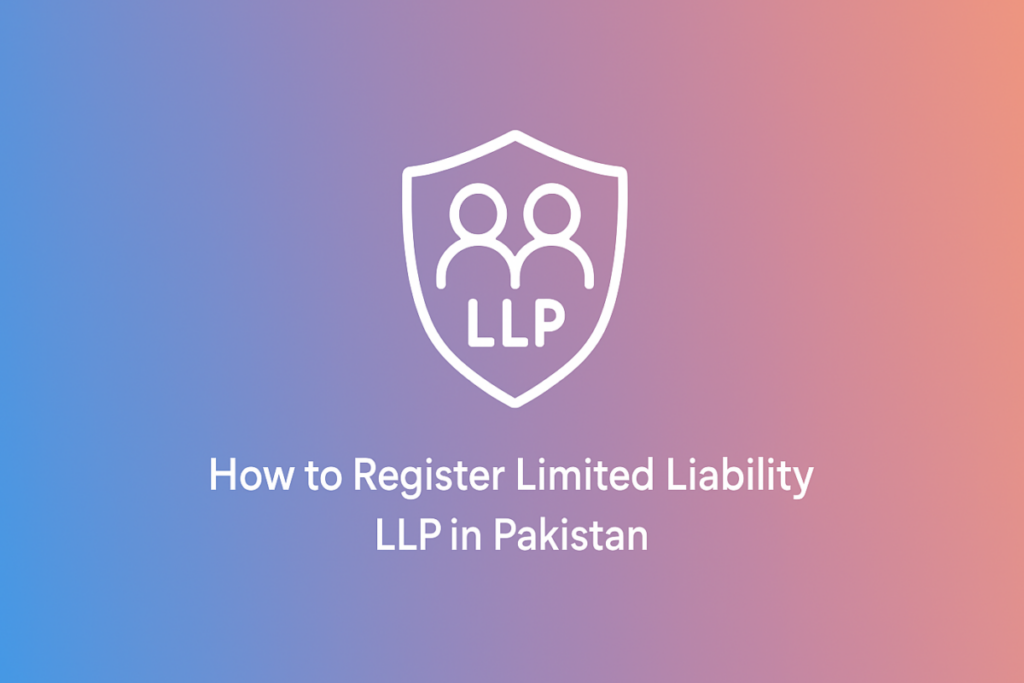 LLP registration process in Pakistan under SECP guidelines for entrepreneurs and startups